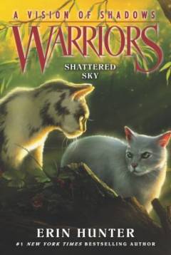Warriors - a vision of shadows. Book 3 : Shattered sky