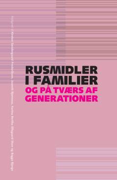 Rusmidler i familier og på tværs af generationer