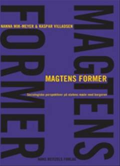 Magtens former : sociologiske perspektiver på statens møde med borgeren