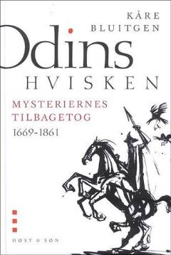 Odins hvisken : øjeblikke af danskernes historie. Bind 3 : Mysteriernes tilbagetog : 1669-1861
