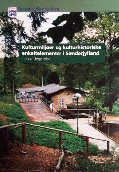 Kulturmiljøer og kulturhistoriske enkeltelementer i Sønderjylland : en redegørelse