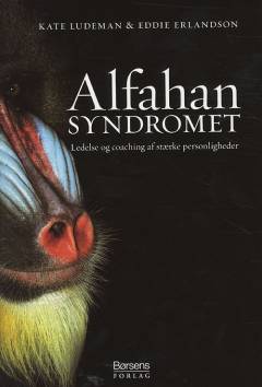 Alfahan-syndromet : ledelse og coaching af stærke personligheder