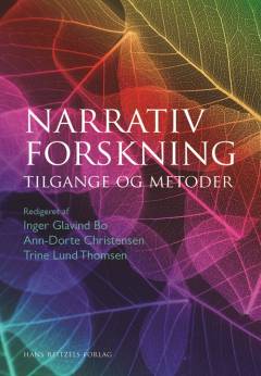 Narrativ forskning : tilgange og metoder