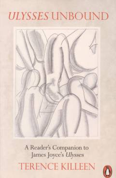Ulysses unbound : a reader's companion to James Joyce's Ulysses