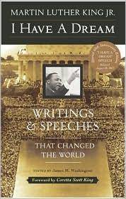 I have a dream : Writings and speeches that changed the World