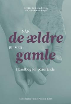 Når de ældre bliver gamle : håndbog for pårørende