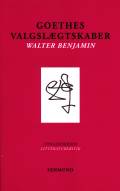 Goethes valgslægtskaber : litteraturkritik. Senmund
