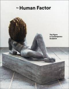 The human factor : the figure in contemporary sculpture