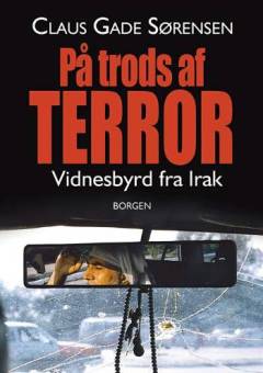 På trods af terror : vidnesbyrd fra Irak