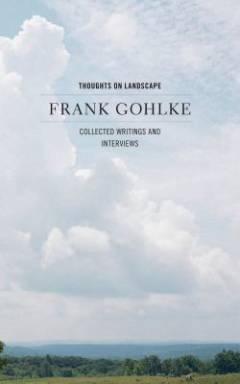 Thoughts on landscape : collected writings and interviews