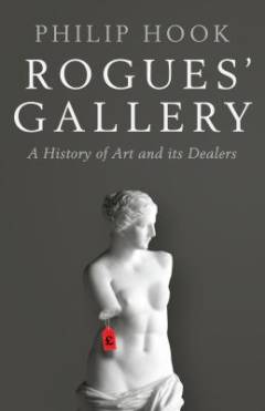 Rogues' gallery : a history of art and its dealers