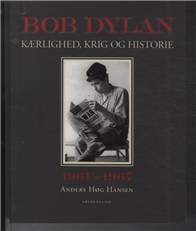 Bob Dylan : kærlighed, krig og historie : 1961-1967