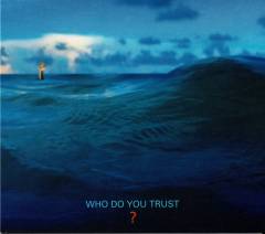 Who do you trust?