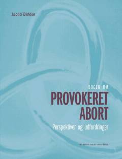 Bogen om provokeret abort : perspektiver og udfordringer