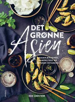 Det grønne Asien : umamikærlighed, ramenlykke og tofuens revanche