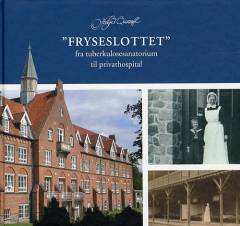 Fryseslottet : fra tuberkulosesanatorium til privathospital