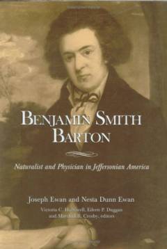 Benjamin Smith Barton Naturalist and Physician in Jeffersonian America