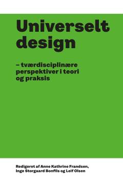 Universelt design : tværdisciplinære perspektiver i teori og praksis