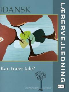 Tid til dansk:  Kan træer tale? : lærervejledning