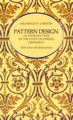 Pattern design : an introduction to the study of formal ornament
