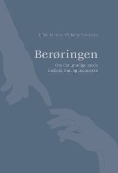 Berøringen : om det umulige møde mellem Gud og menneske