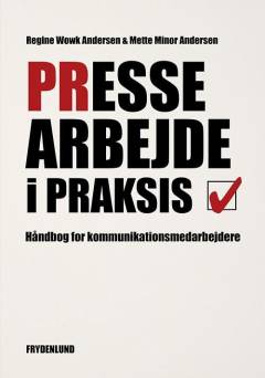 Pressearbejde i praksis : håndbog for kommunikationsmedarbejdere