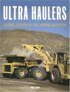 Ultra haulers : global giants of the mining industry