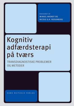 Kognitiv adfærdsterapi på tværs : transdiagnostiske problemer og metoder
