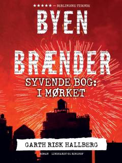 Byen brænder. 7. bog : I mørket : 3. juli 1977 til uendeligt