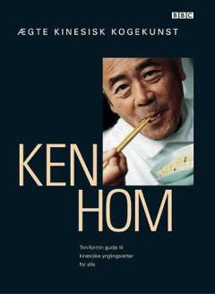 Ægte kinesisk kogekunst : trin-for-trin guide til kinesiske yndlingsretter for alle