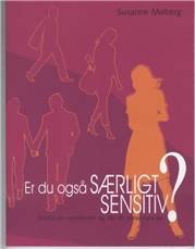 Er du også særligt sensitiv? : forstå din sensitivitet og slip dit potentiale løs