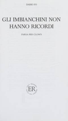 Gli imbianchini non hanno ricordi : farsa per clow (Letlæsning)