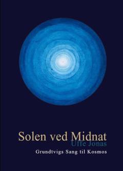 Solen ved midnat : Grundtvigs sang til Kosmos