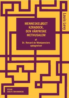 Menneskeløget Kzradock, den vårfriske Methusalem : af Dr. Renard de Montpensiers optegnelser