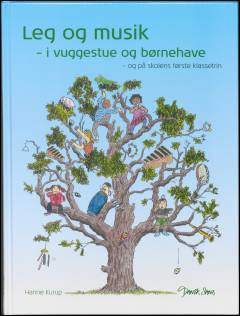 Leg og musik i vuggestue og børnehave - og på skolens første klassetrin: Leg og musik
