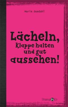 Lächeln, Klappe halten und gut aussehen!