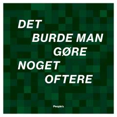 Det burde man gøre noget oftere