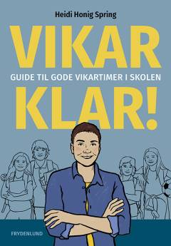 Vikar-klar! : guide til gode vikartimer i skolen