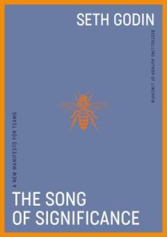 The song of significance : a new manifesto for teams