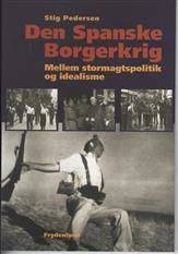 Den spanske borgerkrig : mellem stormagtspolitik og idealisme