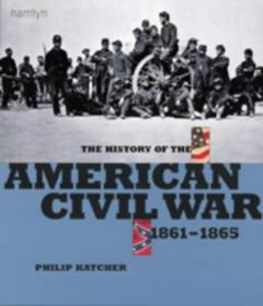 The history of the American Civil War : 1861-1865