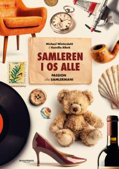 Samleren i os alle : passion eller samlermani