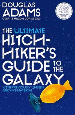 The ultimate hitchhiker's guide to the galaxy : a trilogy in five parts