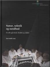 Natur, teknik og sundhed : for alle og for de få, i bredden og i dybden