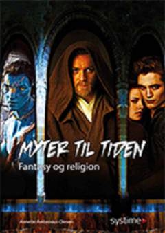 Myter til tiden : fantasy og religion