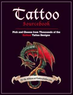 Tattoo sourcebook : pick and choose from thousands of the hottest tattoo designs
