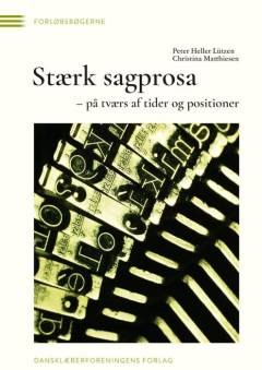 Stærk sagprosa - på tværs af tider og positioner