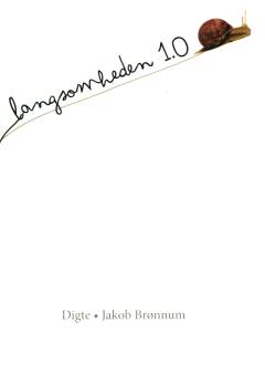 Langsomheden 1.0 : digte
