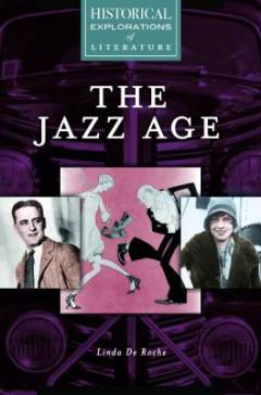 The jazz age : a historical exploration of literature