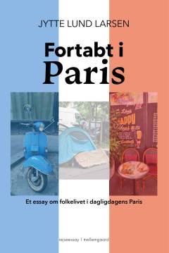 Fortabt i Paris : et essay om folkelivet i dagligdagens Paris